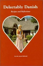 Delectably Danish : Recipes and Reflections Paperback Julie J. Mc