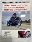 Billy Lane's How to Build Old School Choppers, Bobbers and Customs (Motorboo...