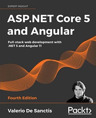 ASP.NET Core 5 and Angular: Full-stack web development with .NET