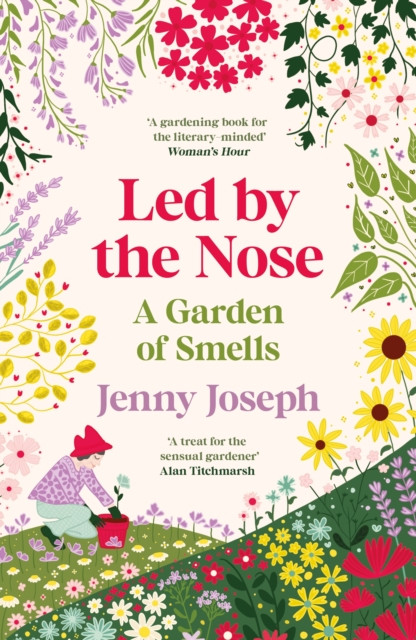 Led By The Nose A Garden of Smells by Jenny Joseph (Paperback Book)