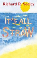 It's All Straw Richard R. Sooley Taschenbuch Kartoniert / Broschiert Englisch