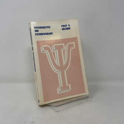 Psychoanalysis and Psychopathology by Philip S. Holzman PB First Edition  Very G