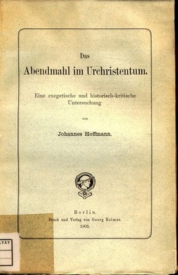 Das Abendmahl im Urchristentum: Eine exegetische und historisch-kritische Unters