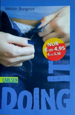 Doing it / Melvin Burgess. Aus dem Engl. von Andreas Steinhöfel Burgess, Melvin