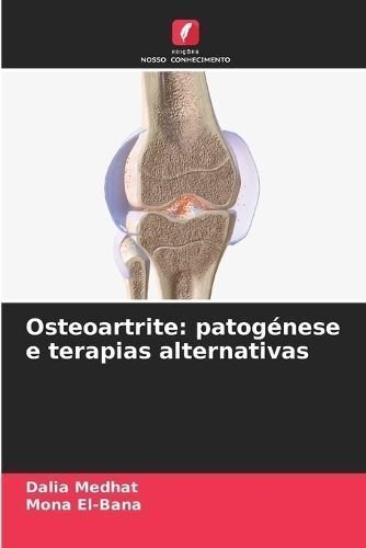 Osteoartrite patogénese e terapias alternativas by Medhat 9786206950417 - Picture 1 of 1