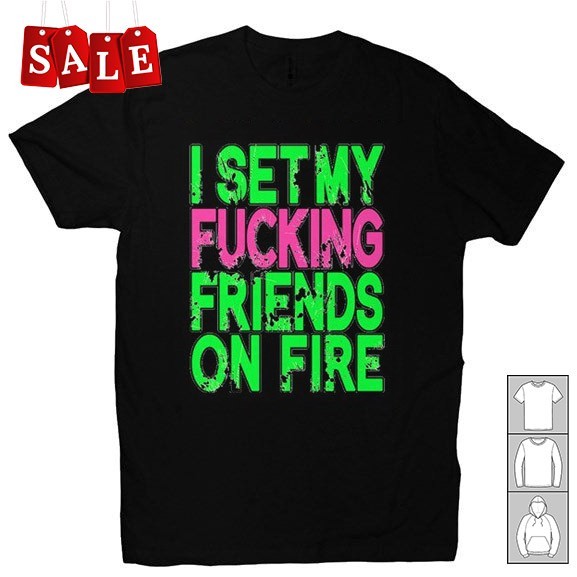 New I Set My Friends On Fire band Gift For Fans Unisex S-5XL Shirt CA548