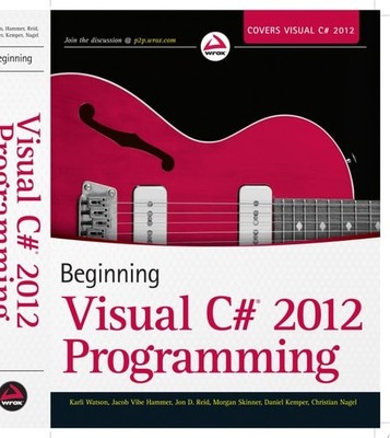 Beginning Visual C# 2012 Programming by Watson, Karli,Hammer, Jacob Vibe,Reid, J