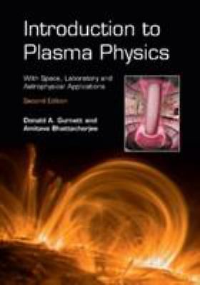 Introduction to Plasma Physics Gurnett Bhattacharjee Hardback 9781107027374 2e