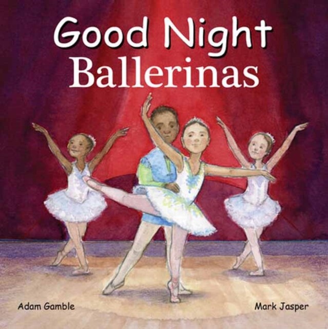 Good Night Ballerinas by Adam Gamble (Board book)