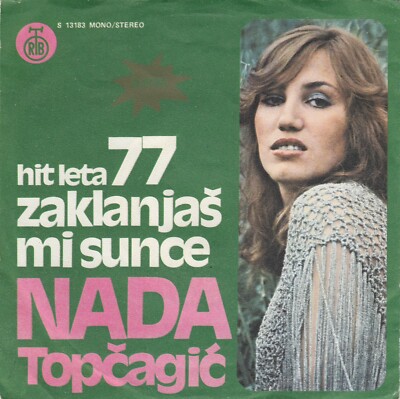 NADA TOPCAGIC ZAKLANJAS MI SUNCE / LJUBAVNO PUTOVANJE RECORD 7'' YUGOSLAVIA FOLK