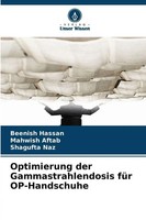 Beenish Hassan (U. A.) | Optimierung Der Gammastrahlendosis FüR Op-Handschuhe