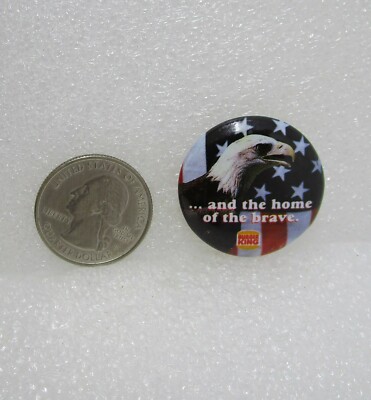 Burger King ... And The Home Of The Brave Eagle United States Flag Button Pin