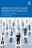 Medical Ethics And Moral Psychology | Gabriel Andrade | An Integrative Approach