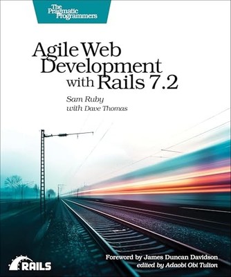 Agile Web Development with Rails 7.2 -  NEW Sam Ruby;Dave T 2025-02-11