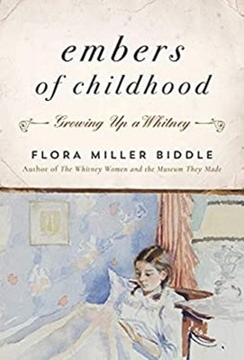 Embers of Childhood : Growing up a Whitney Hardcover Flora Miller