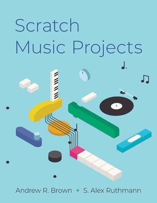 Andrew R. Brown (u. a.) | Scratch Music Projects | Taschenbuch | Englisch (2020)