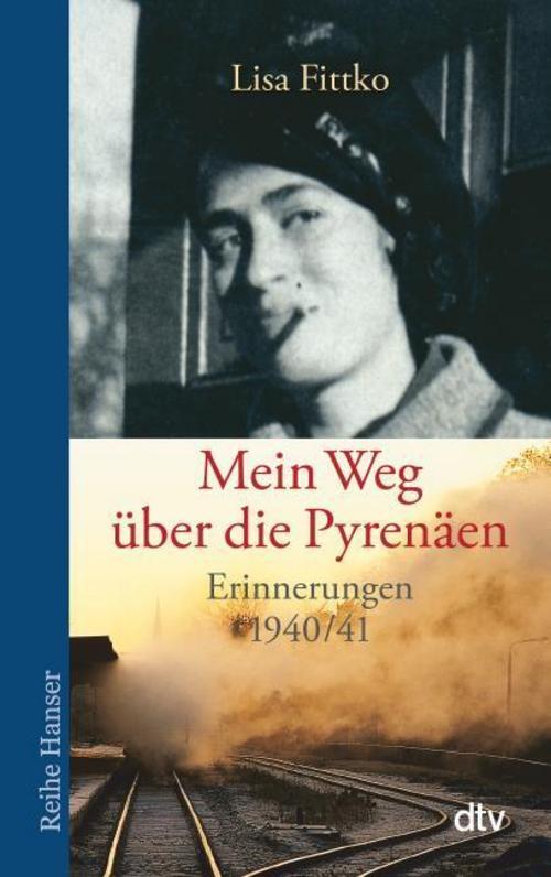 Mein Weg Über Die Pyrenäen Lisa Fittko