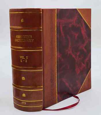 A Dictionary Of The English Language Volume 2 1773 [Leather Bound]