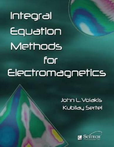 Electromagnetic Waves Ser.: Integral Equation Methods for ...