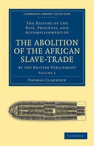 The History of the Rise, Progress, and Accomplishment of the Abolition… Volume 2