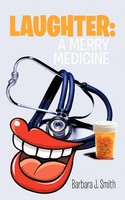 Laughter A Merry Medicine Barbara J. Smith Taschenbuch Kartoniert / Broschiert