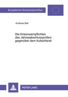 Andreas Ball | Die Krisenwarnpflichten Des JahresabschlussprüFers GegenüBer...