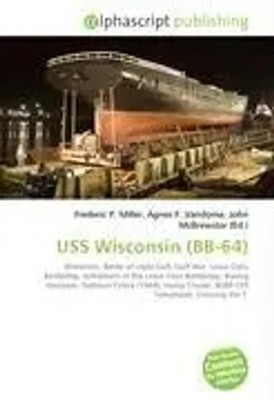 Frederic P. Miller (u. a.) | USS Wisconsin (BB-64) | Taschenbuch | Englisch