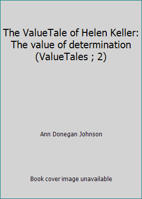 The ValueTale of Helen Keller: The value of determination (ValueTales ...