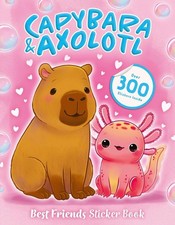 Best Friends Sticker Book: Capybara and Axolotl by Scholastic Paperback Book