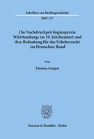 Thomas Gergen | Die Nachdruckprivilegienpraxis WüRttembergs Im 19....