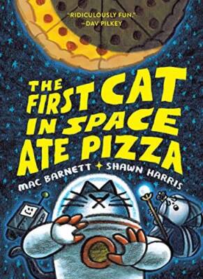 The First Cat in Space Ate Pizza (The First Cat in Space, 1) - VERY GOOD