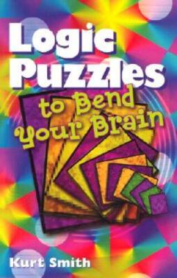 Logic Puzzles to Bend Your Brain - Paperback By Smith, Kurt - GOOD
