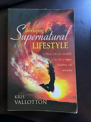 DEVELOPING A SUPERNATURAL LIFESTYLE, KRIS VALLOTTON (SIGNS WONDERS MIRACLES)