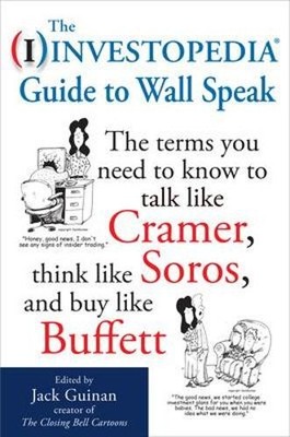 Jack Guinan The Investopedia Guide to Wall Speak: The Terms You Need (Paperback)