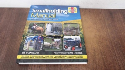 			Smallholding Manual: The Complete Step-by-step Guide, Liz Shankla		
