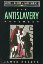The Antislavery Movement (Social Reform Movements) by 