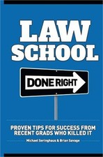 Law School Done Right: Proven Tips for Success from Recent Grads Who Killed It (
