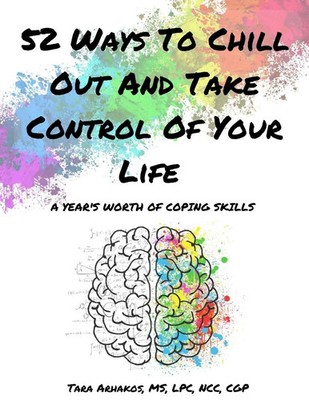 Tara Arhakos | 52 Ways To Chill Out and Take Control of Your Life | Taschenbuch