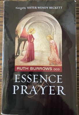 Essence of Prayer by Ruth Burrows OCD, Trade Paperback : Good