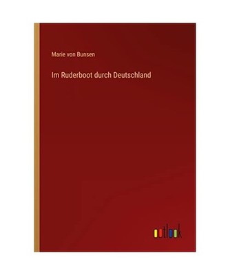 Im Ruderboot durch Deutschland, Marie Von Bunsen