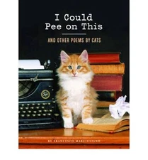 I Could Pee on This: And Other Poems by Cats (Gifts for Cat Lovers, Funny Cat...