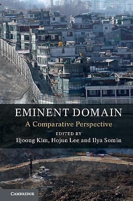 Eminent Domain A Comparative Perspective Kim Lee Somin Hardback 9781107177291