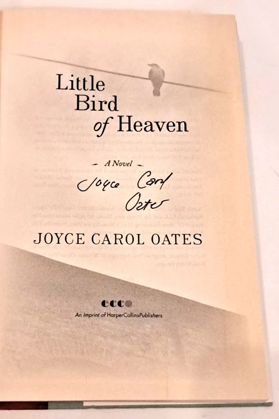 'Signed' Little Bird of Heaven by Joyce Carol Oates 1st Edition, 1st Printing O - Image 2 of 4