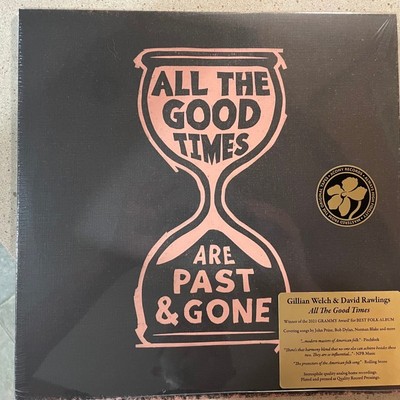 Gillian Welch - All The Good Times Are Past Gone - New Vinyl Reco - G1256z