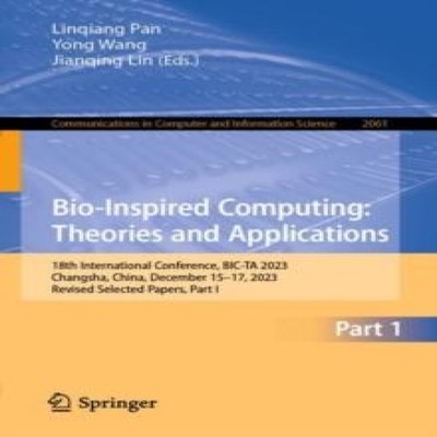 Bio-Inspired Computing Theories and Applications 18th Internation