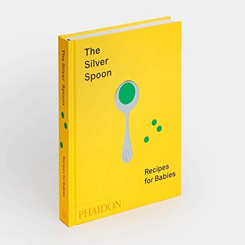 The Silver Spoon : Recipes For Babies The Silver Spoon Kitchen - Image 5