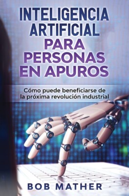 Mather - Inteligencia Artificial Para Personas en Apuros  Cmo puede b - P555z