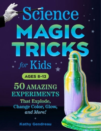Kathy  Gendreau Science Magic Tricks for Kids (Tascabile)