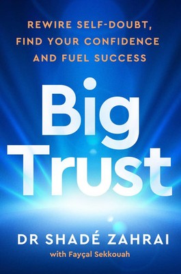 Big Trust | Rewire Self-Doubt, Find Your Confidence and Fuel Success | Englisch