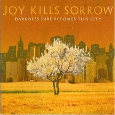 JOY KILLS SORROW DARKNESS SURE BECOMES (CD)